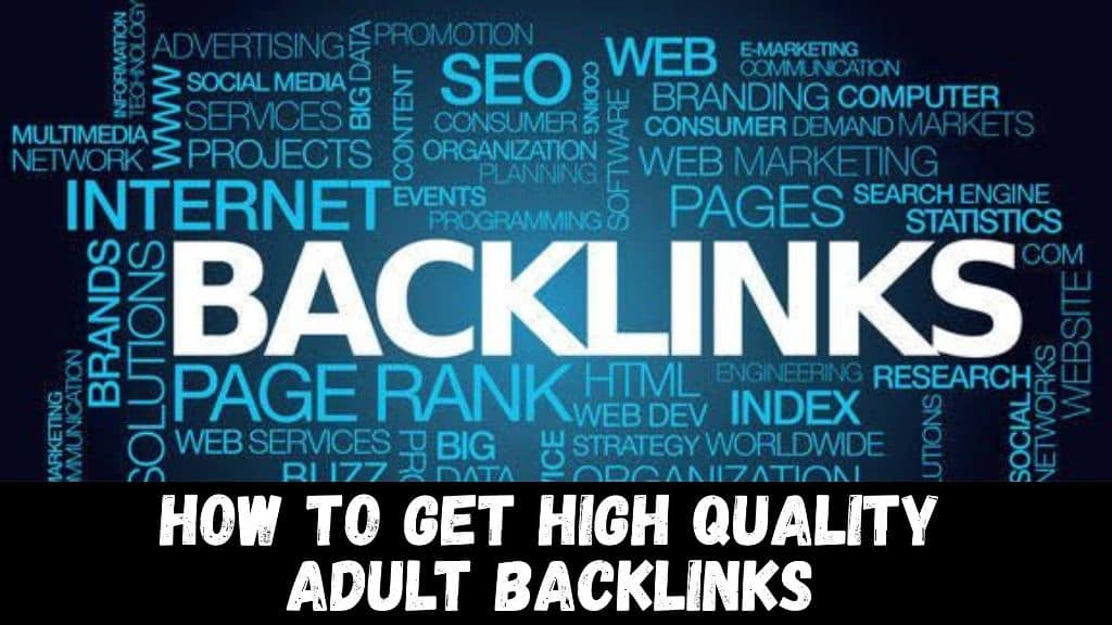 How to Get High Quality Adult Backlinks