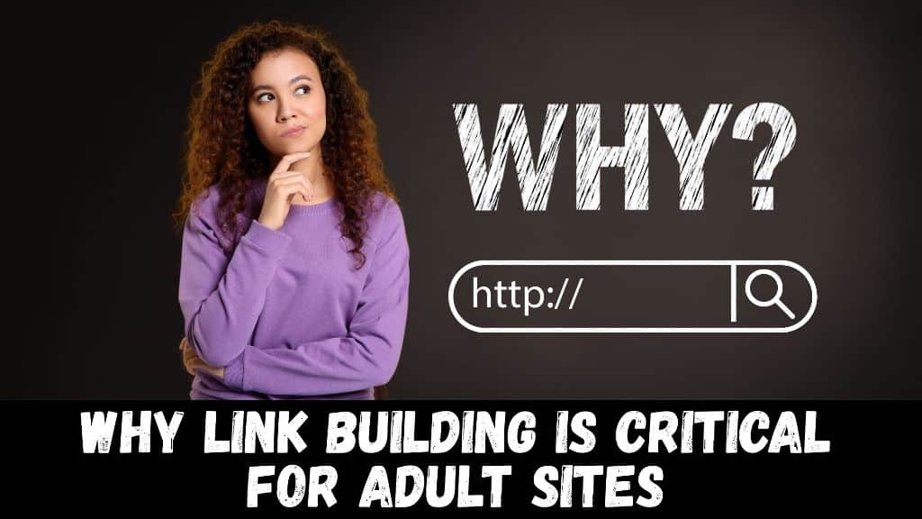 Why Link Building Is Critical for Adult Sites
