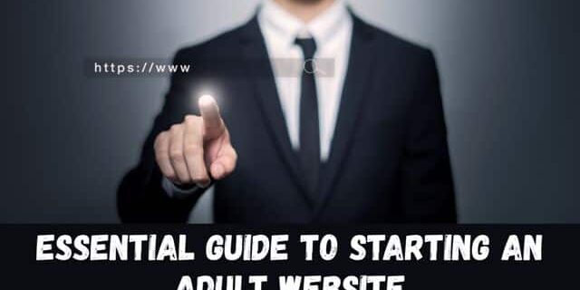Essential Guide to Starting an Adult Website_ Design, Strategy, and Success Tips