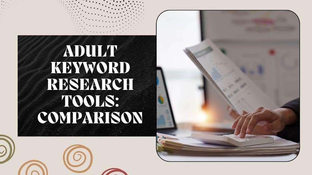 Adult Keyword Research Tools_ Comparison