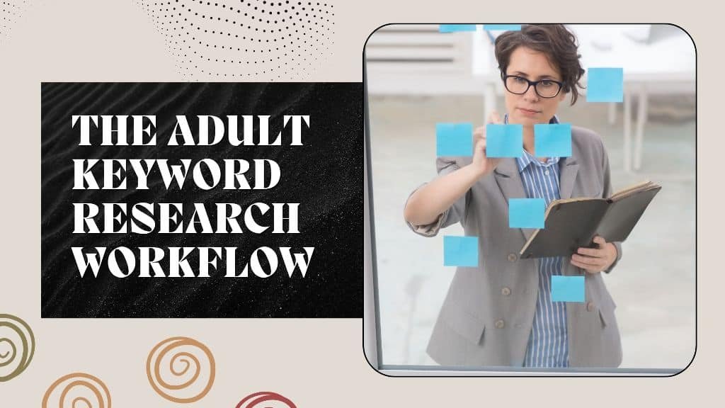The Adult Keyword Research Workflow