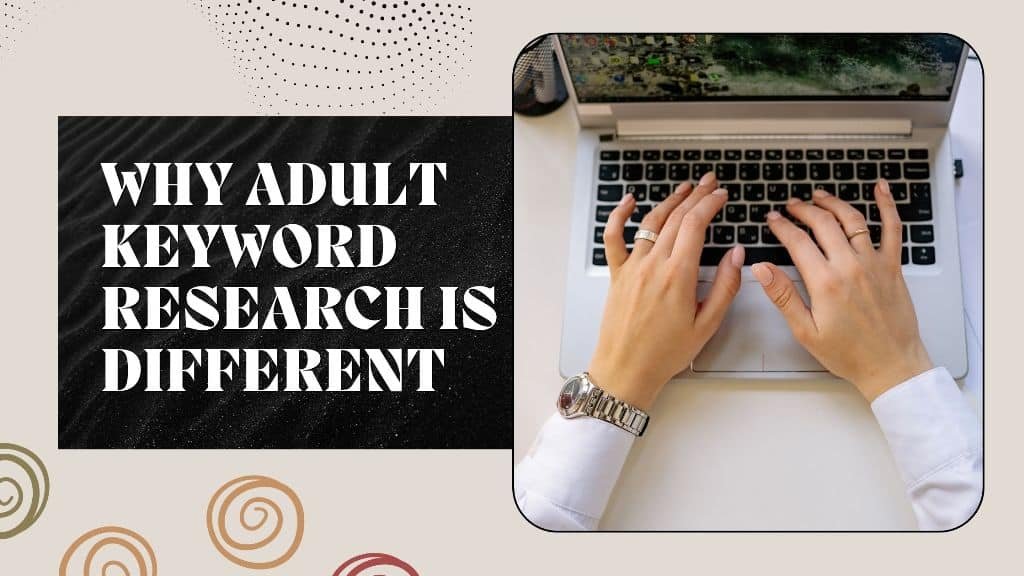 Why Adult Keyword Research Is Different