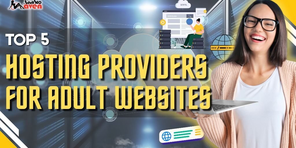 Top 5 Hosting Providers for Adult Websites Top 5 Hosting Providers for Adult Websites