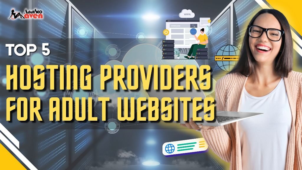 Top 5 Hosting Providers for Adult Websites