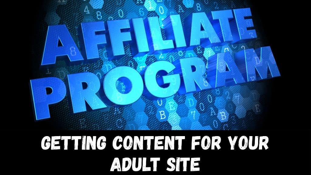 Getting Content for Your Adult Site