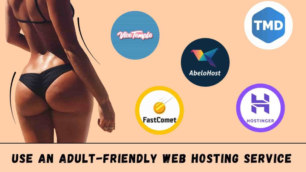 Make Sure that you are using an adult-friendly web hosting service