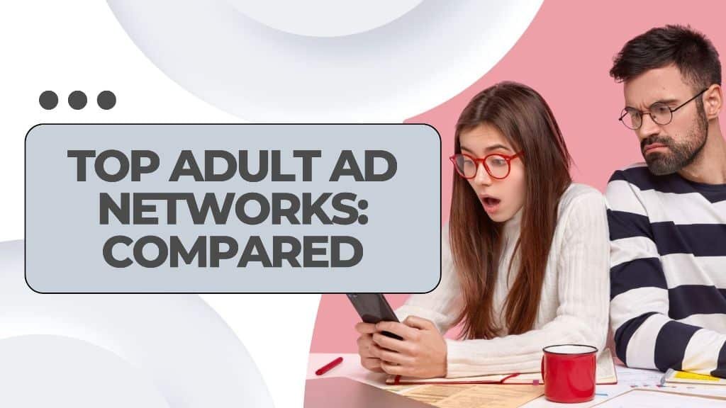 Top Adult Ad Networks_ Compared