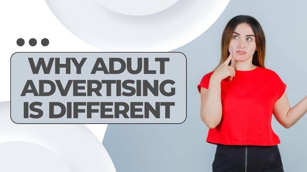 Why Adult Advertising Is Different