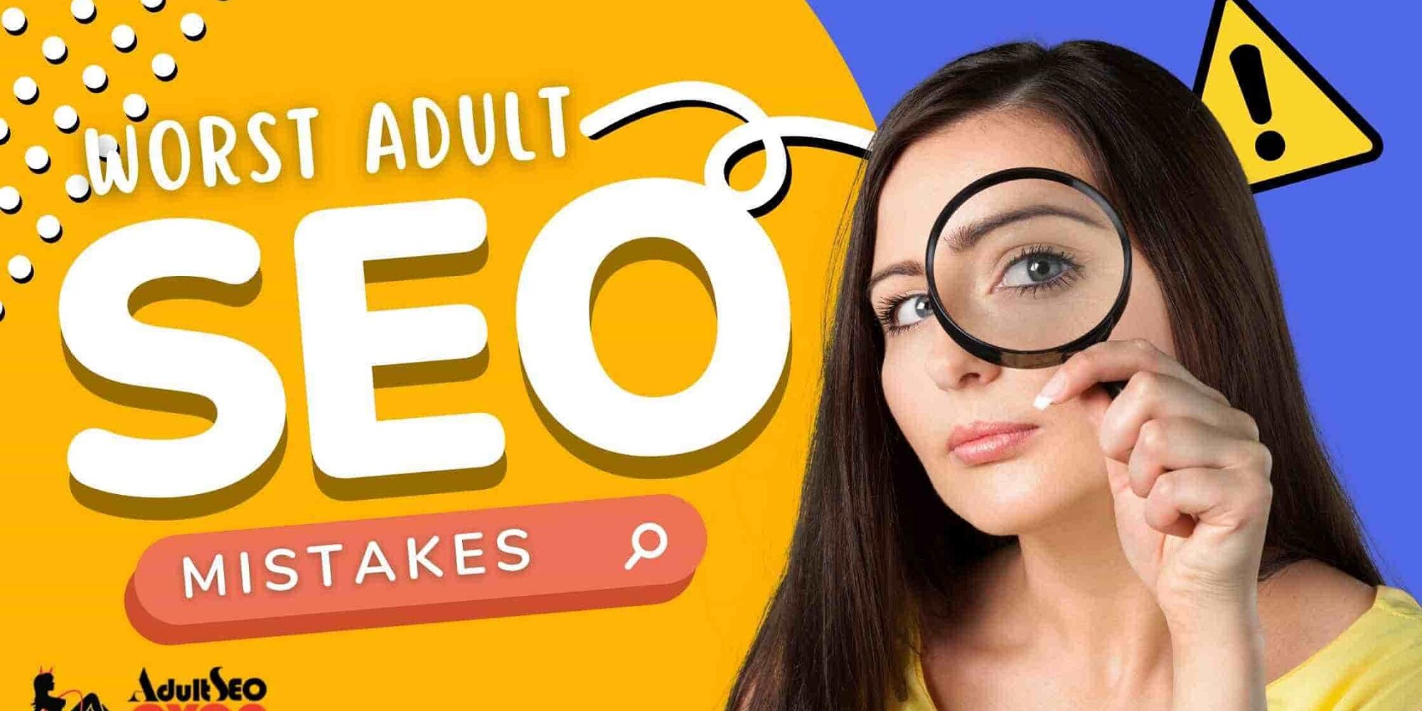 Worst Adult SEO Mistakes