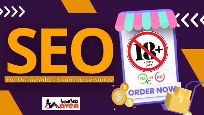 SEO for Online Adult E-commerce Stores SEO for Online Adult E-commerce Stores