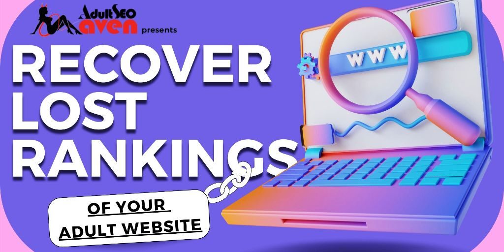 Recover Lost Rankings of your Adult website