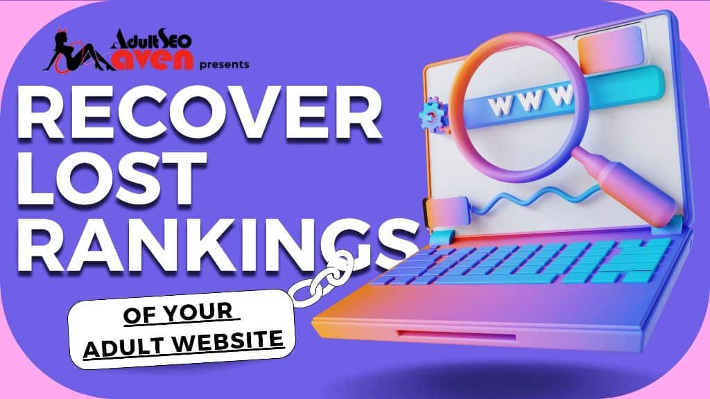 Recover Lost Rankings of your Adult website