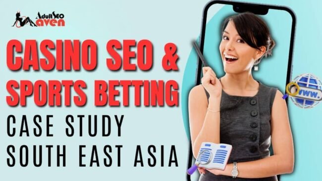 Casino SEO & Sports Betting Case Study – South East Asia – 1