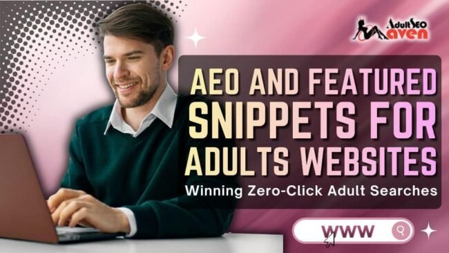 AEO and Featured Snippets for Adult Websites