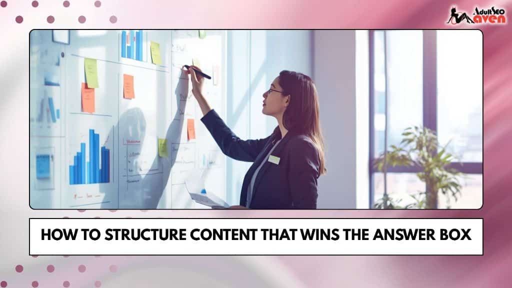How to Structure Content that Wins the Answer Box
