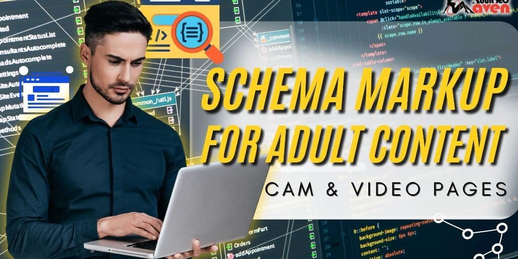 Schema Markup for Adult Content, Cam & Video Pages Schema Markup for Adult Content
