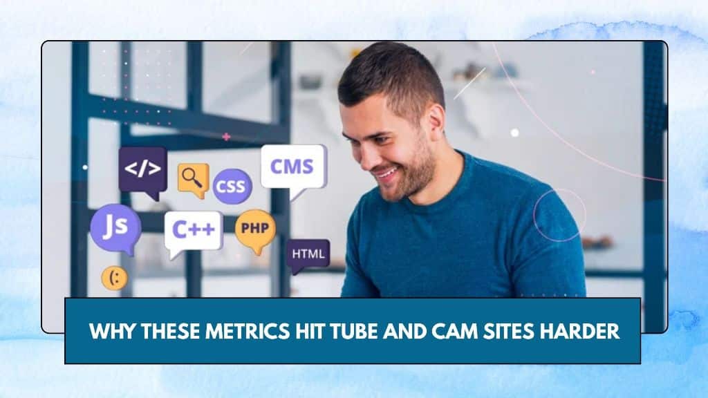 Why These Metrics Hit Tube and Cam Sites Harder