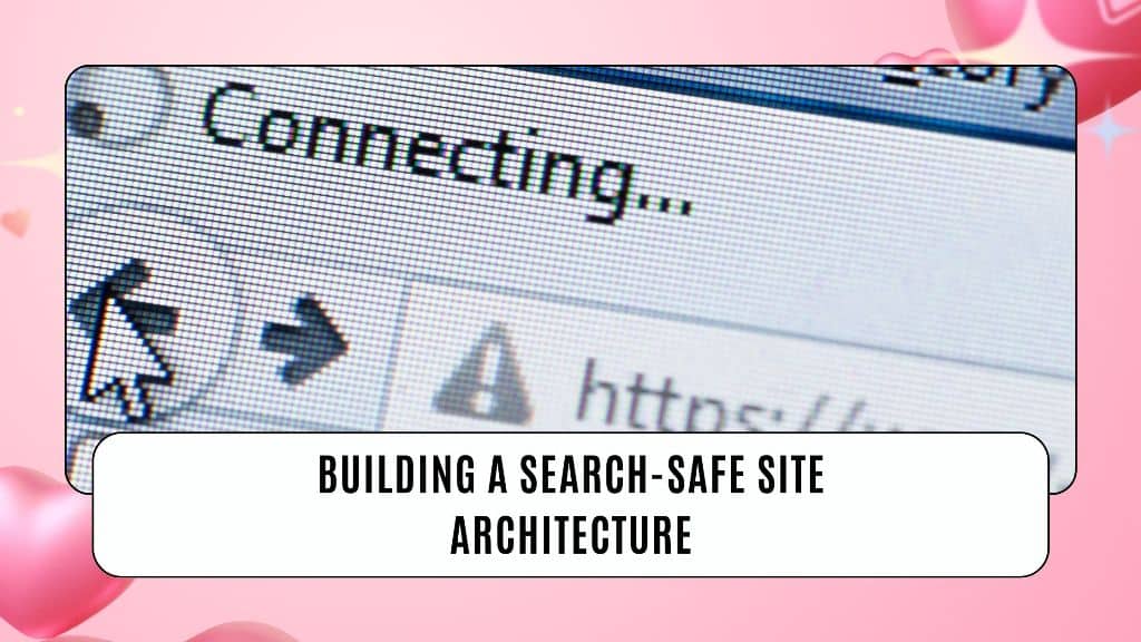 Building a Search-Safe Site Architecture