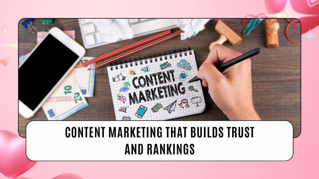 Content Marketing That Builds Trust and Rankings