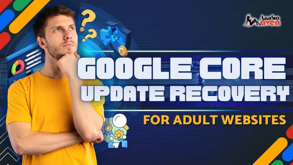 Google Core Update Recovery for Adult Websites