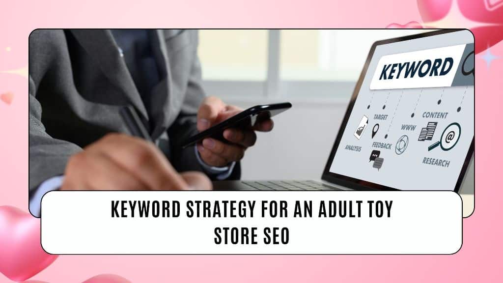 Keyword Strategy for an Adult Toy Store SEO