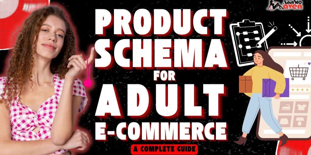 Product Schema for Adult E-Commerce A Complete Guide Product Schema for Adult E-Commerce A Complete Guide