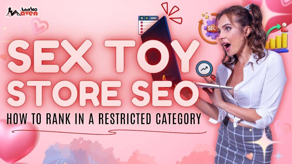 Sex Toy Store SEO How to Rank in a Restricted Search Category