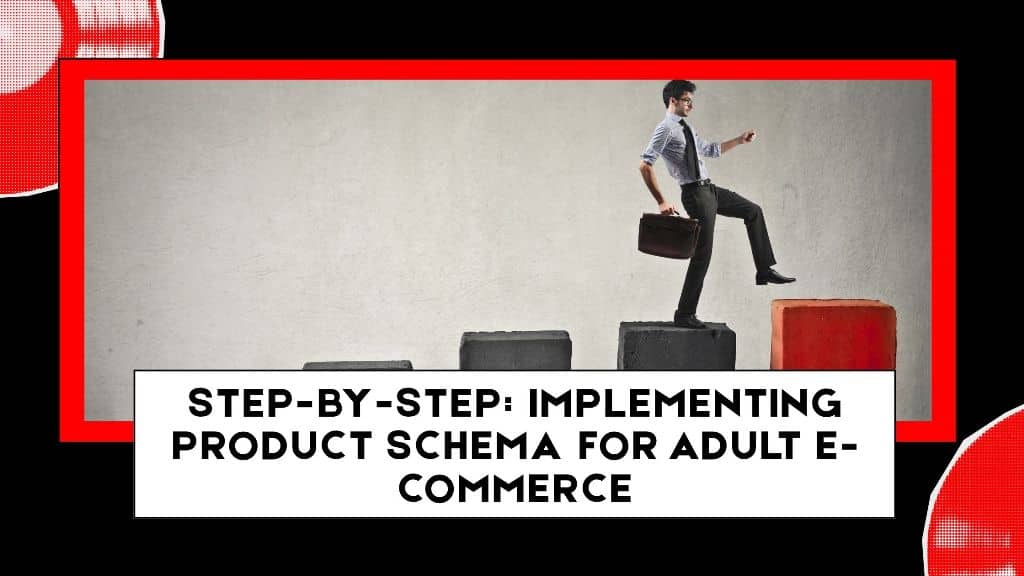 Step-by-Step_ Implementing Product Schema for Adult E-Commerce