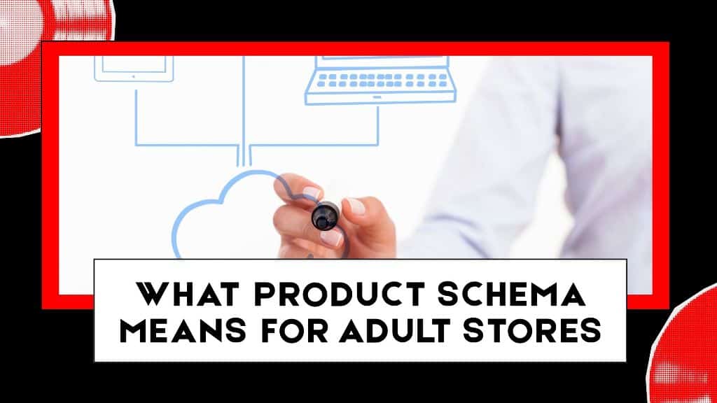 What Product Schema Means for Adult Stores
