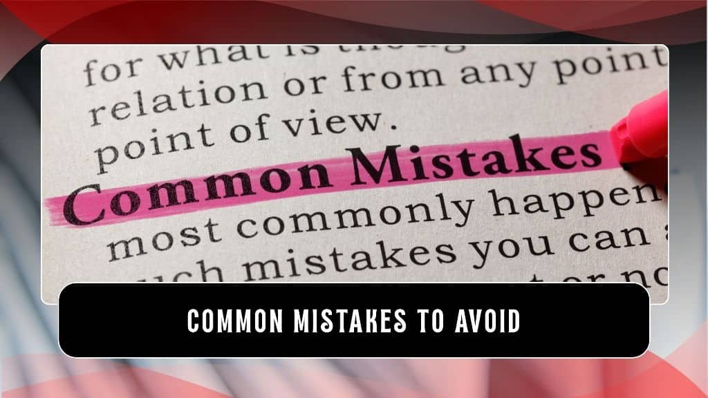 Common Mistakes to Avoid