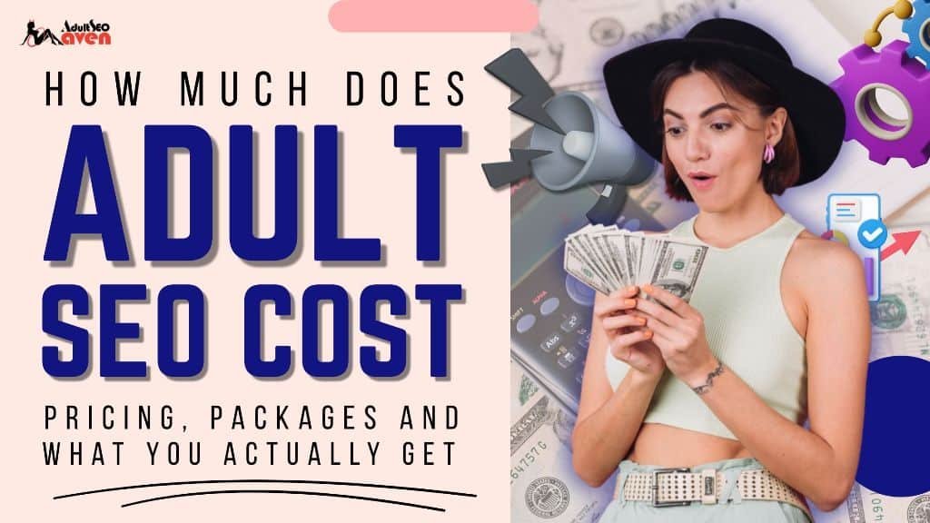 How Much Does Adult SEO Cost_ Pricing, Packages and What You Actually Get