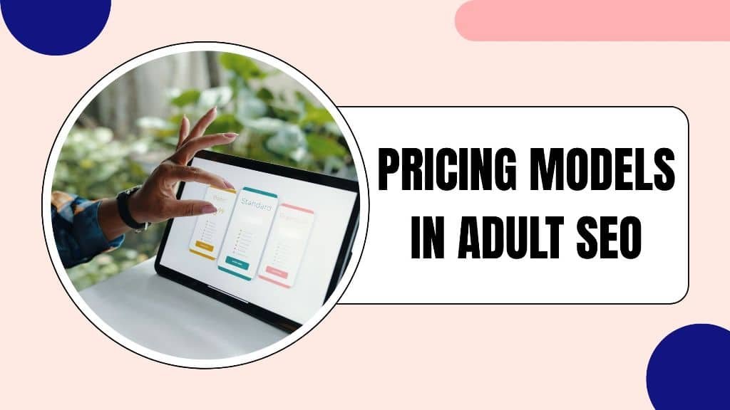 Pricing Models in Adult SEO