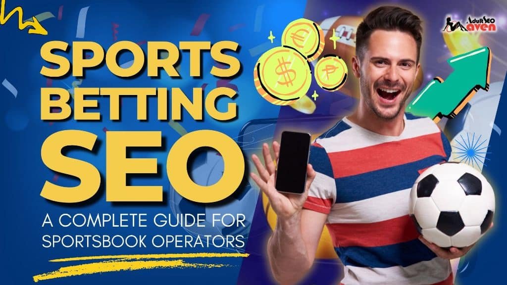 Sports Betting SEO_ A Complete Guide for Sportsbook Operators